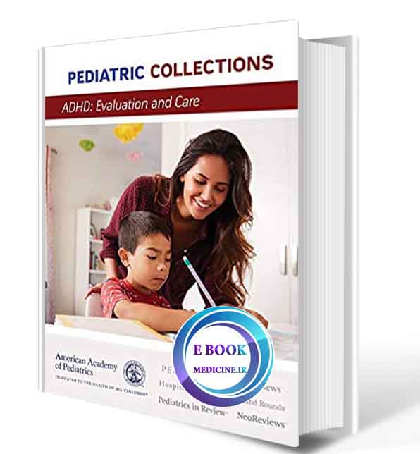 دانلود کتاب ADHD: Evaluation and Care (Pediatric Collections) 2020 (ORIGINAL PDF)